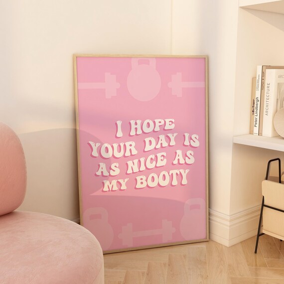 I Hope Your Day Is As Nice As My Booty Pink Gym Wall Art Print