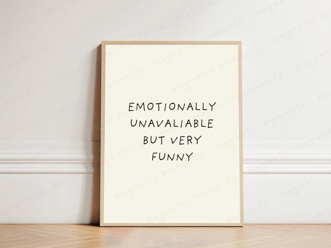 Emotionally Unavailable But Very Funny Sarcastic Quote Poster