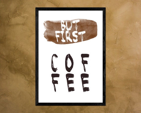 But First Coffee Kitchen Poster Bar Coffee Poster Coffee Poster Din A4 A5 Or