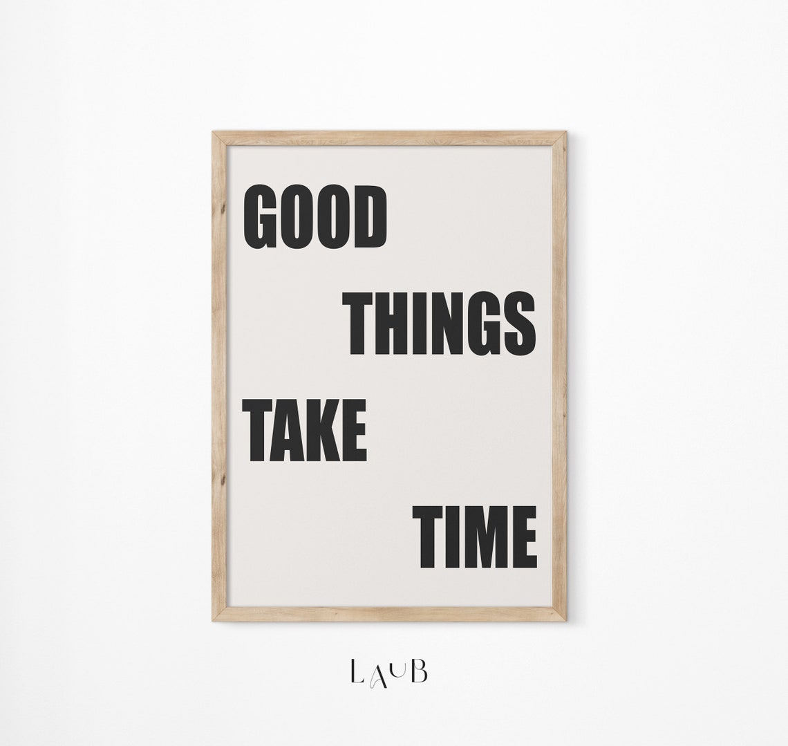 Good Things Take Time Bold Typography Motivational Quote Poster - Image 3