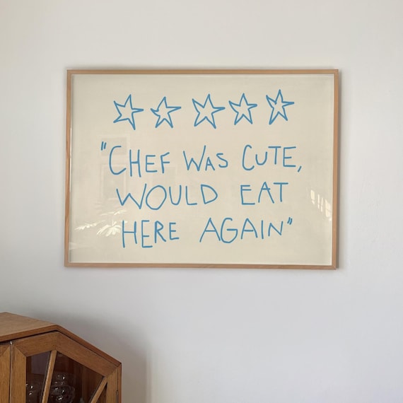 Chef Was Cute Would Eat Here Again Five Star Review Funny Kitchen Quote Wall Art