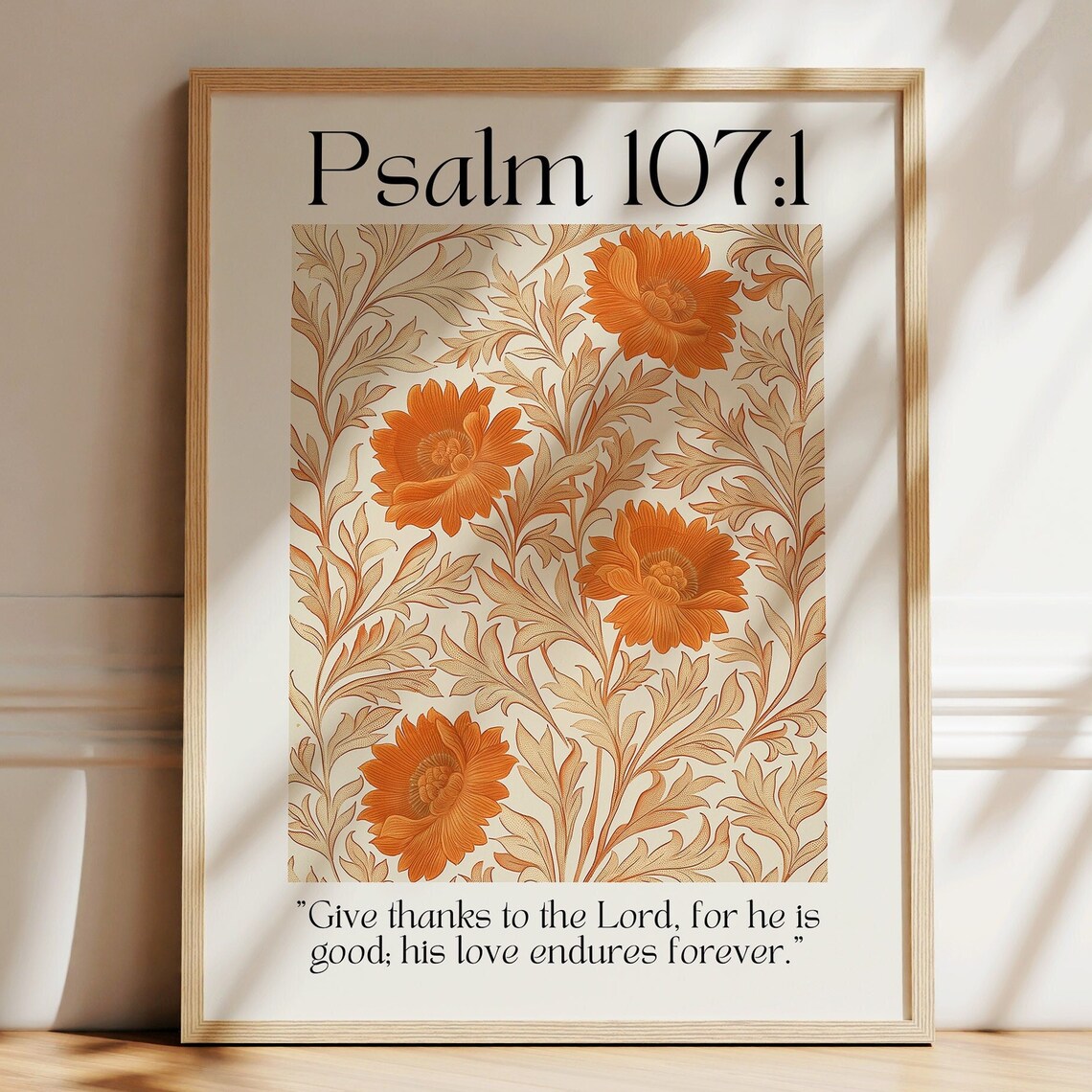 Psalm 107 Give Thanks to the Lord Orange Floral Thanksgiving Scripture Poster