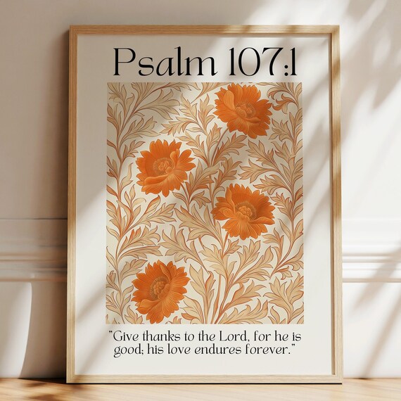 Psalm 107 Give Thanks to the Lord Orange Floral Thanksgiving Scripture Poster