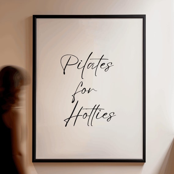 Pilates For Hotties, Funny Fitness Quote Poster