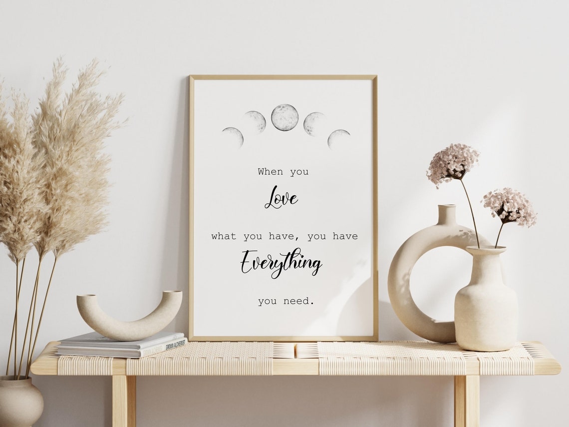 When You Love What You Have You Have Everything You Need Inspirational Quote Meaningful Quote Artwork - Image 3