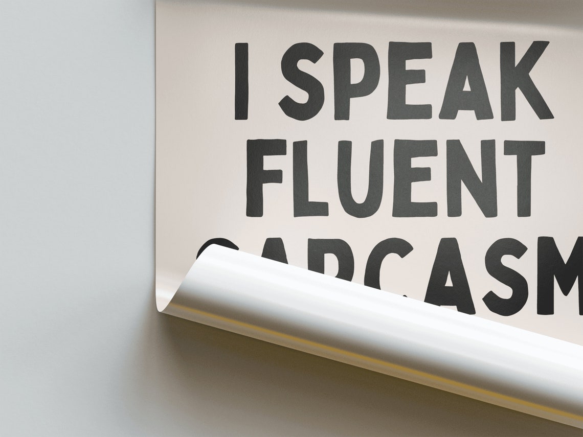 I Speak Fluent Sarcasm Black Bold Monochrome Typography Poster - Image 2