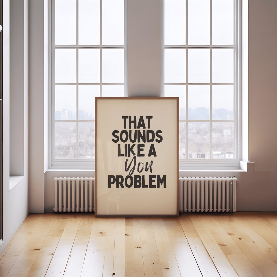 That Sounds Like A You Problem Bold Funny Sarcastic Quote Poster - Image 4