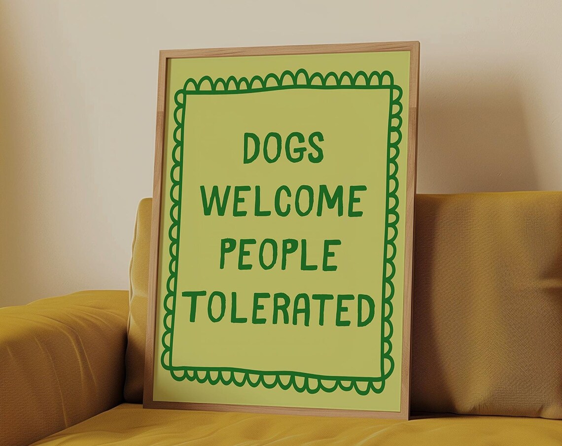 Dogs Welcome People Tolerated Green Funny Dog Statement Poster