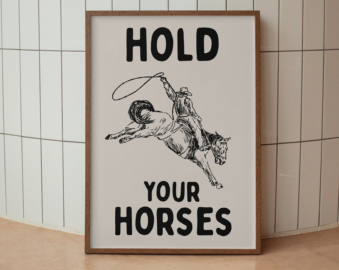 Hold Your Horses Art Print Western Boho Cowgirl Poster Black Neutral Wall Decor Vintage Cowboy Aesthetic Retro Cowboy Art Preppy Art