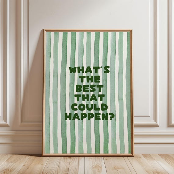 What's the Best That Could Happen? Watercolor Quote