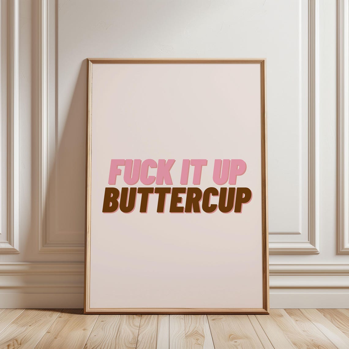 Fuck It Up Buttercup Pink Brown Bold Typography Quote Poster