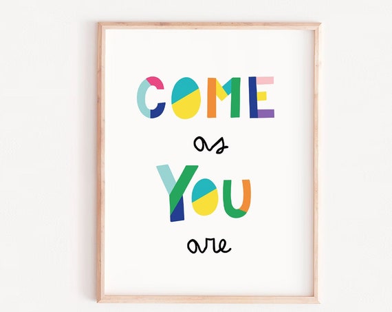 Come As You Are Nursery Quote Art Print