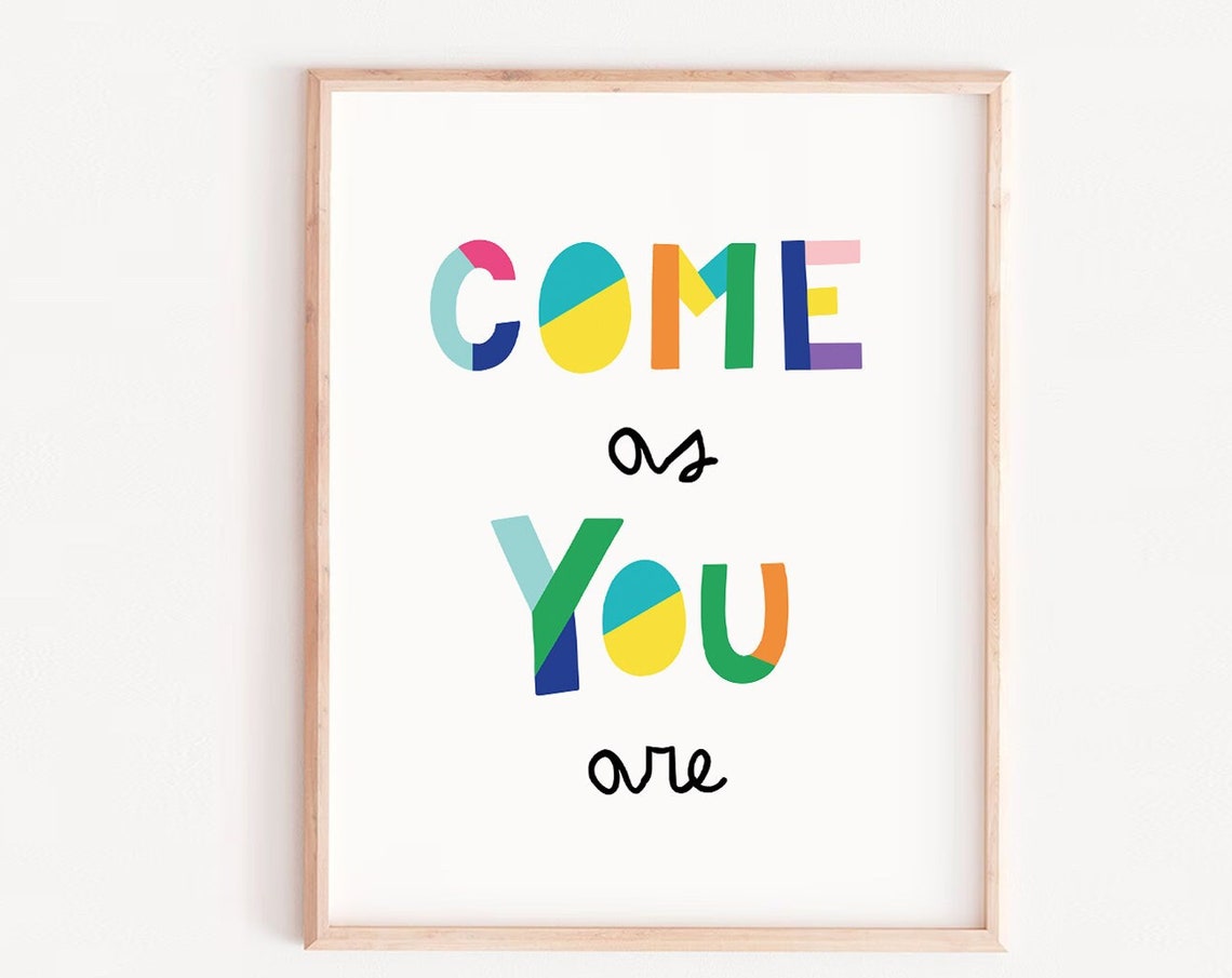 Come As You Are Nursery Quote Art Print