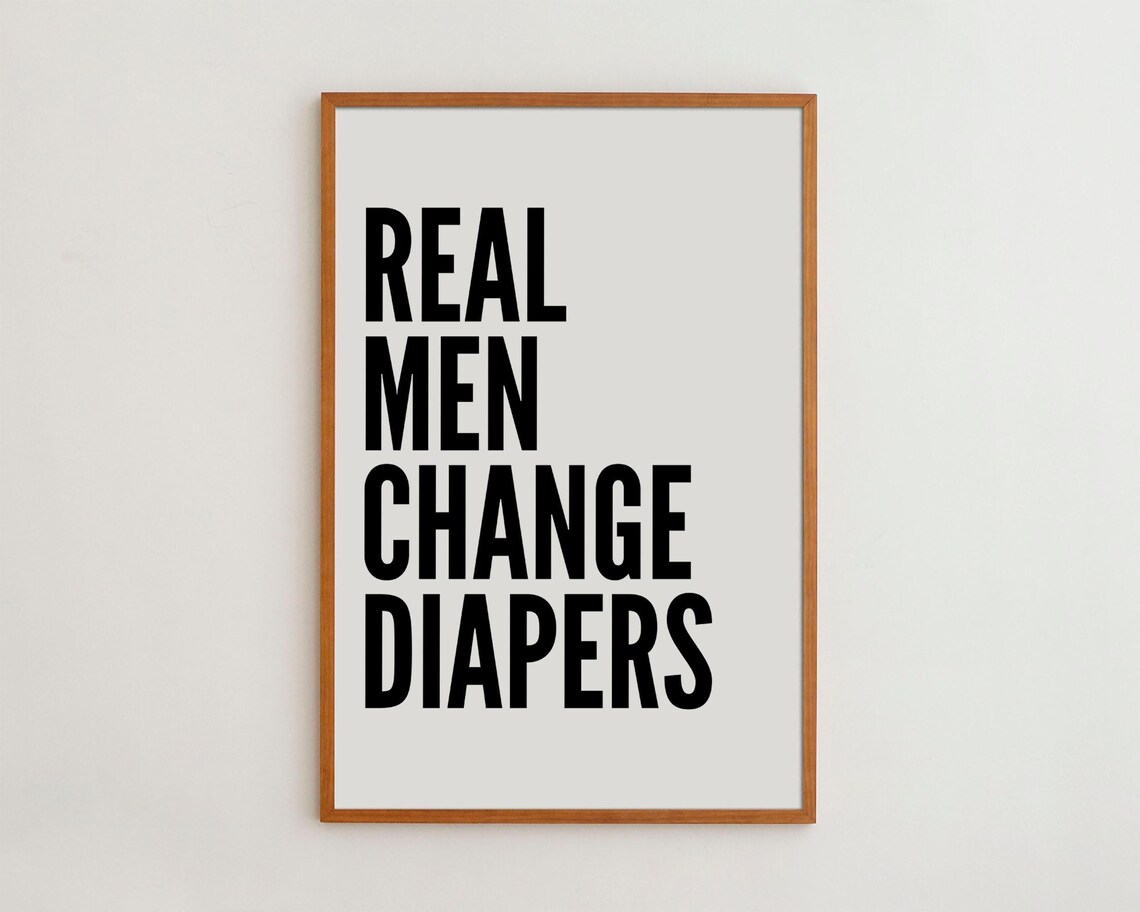 Real Men Change Diapers Typography Art Print
