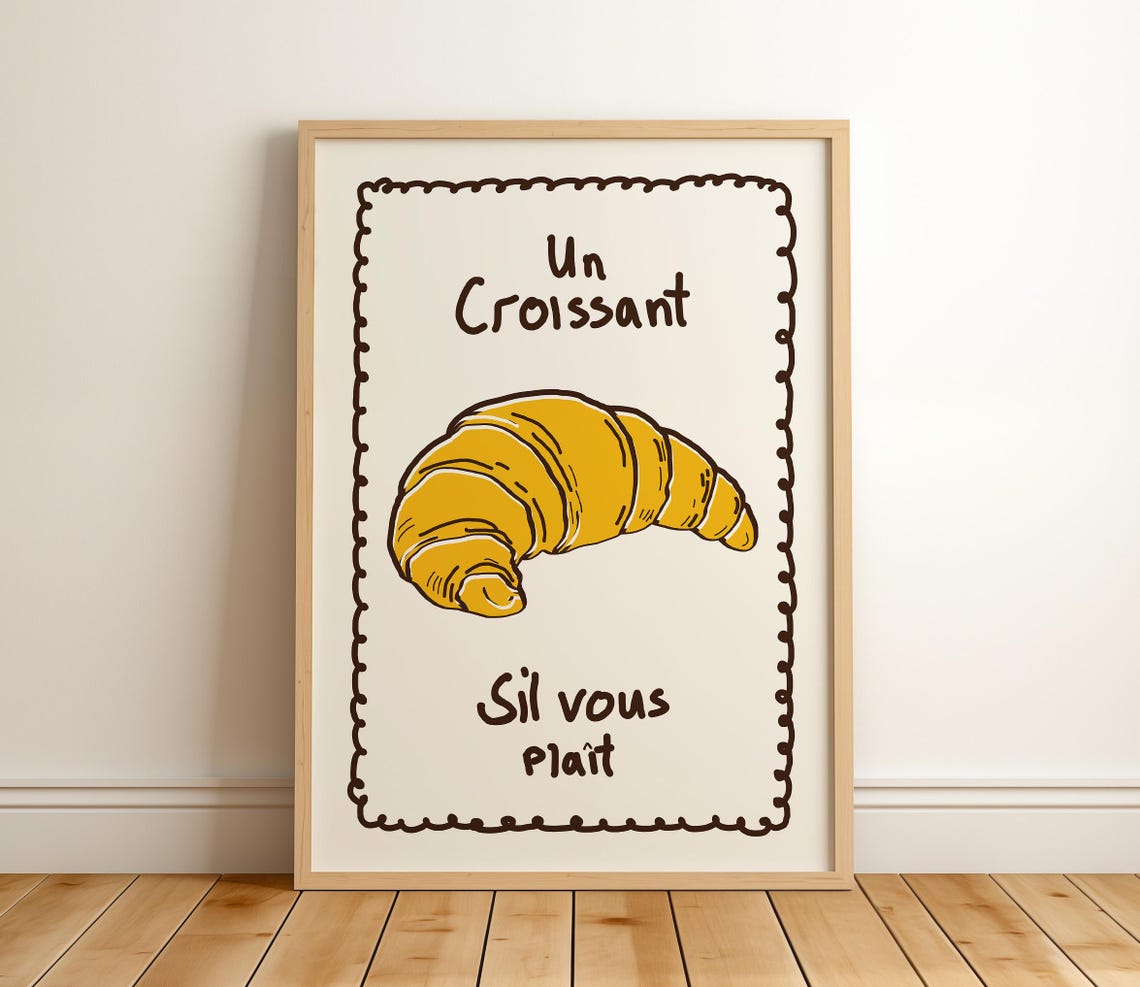 Un Croissant Sil Vous Plait French Bakery Cafe Kitchen Art Poster