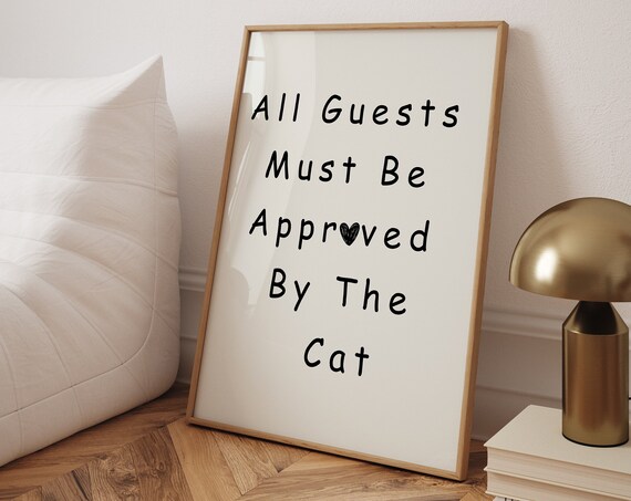 All Guests Must Be Approved By Cat, Funny Poster
