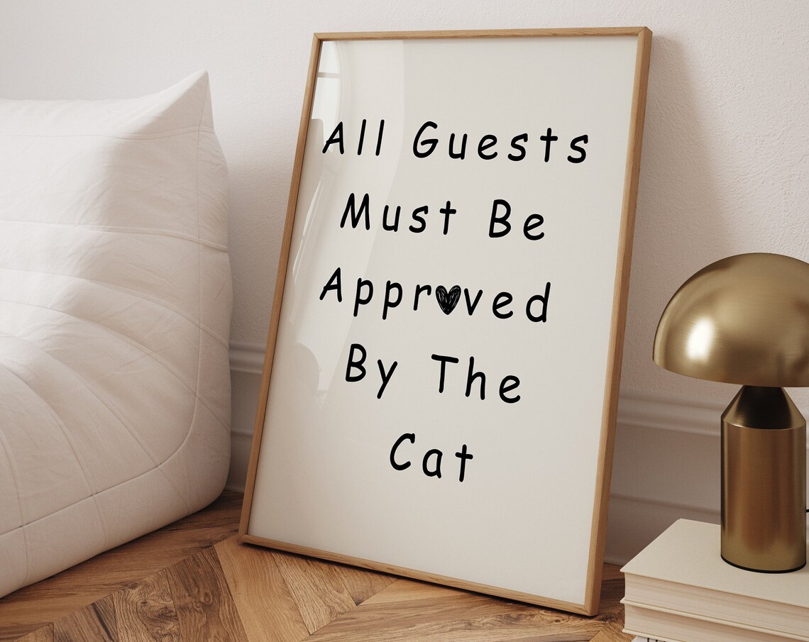All Guests Must Be Approved By Cat, Funny Poster