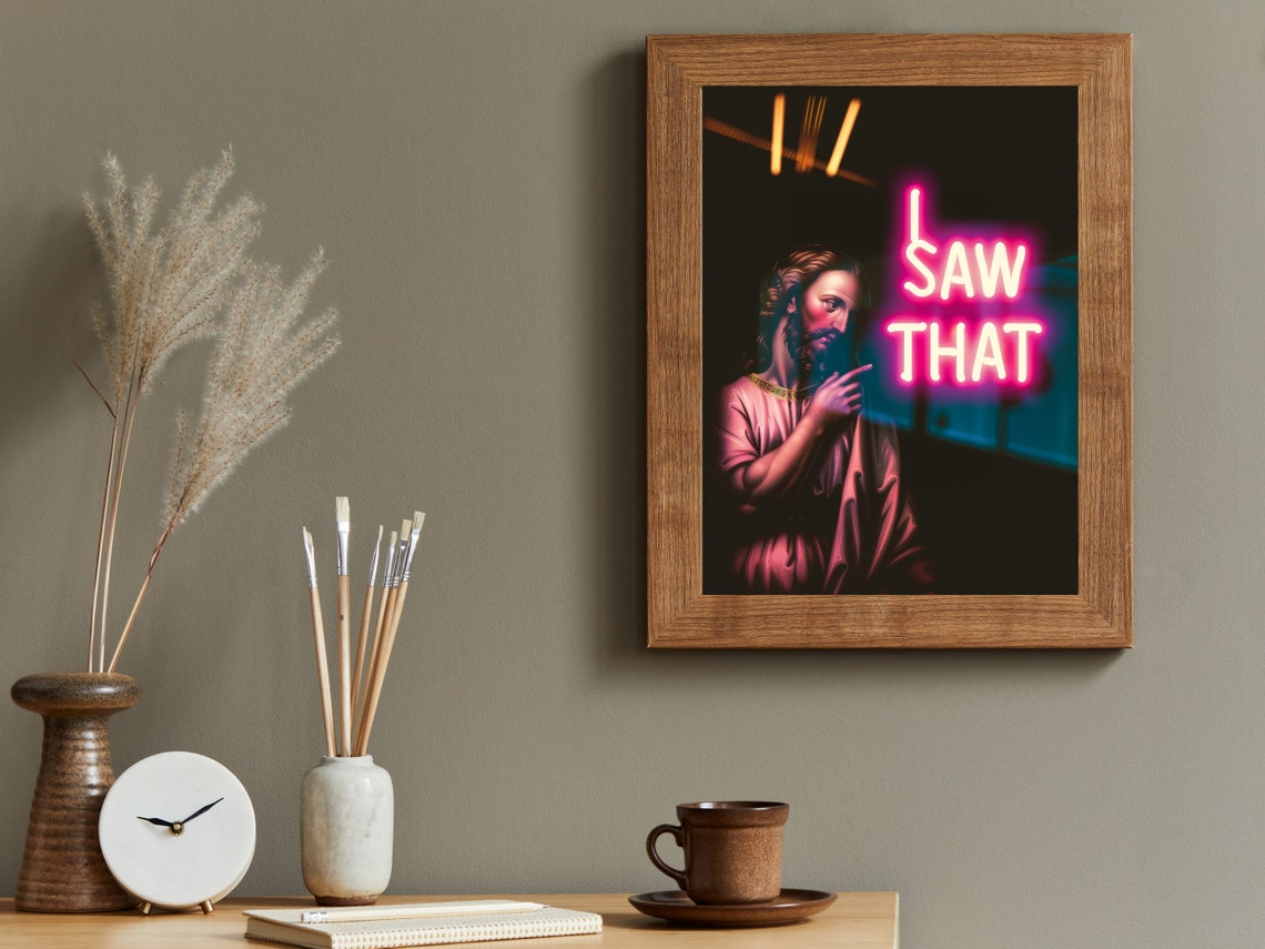 I Saw That Neon Sign Jesus Pointing Humorous Wall Decor Poster - Image 2