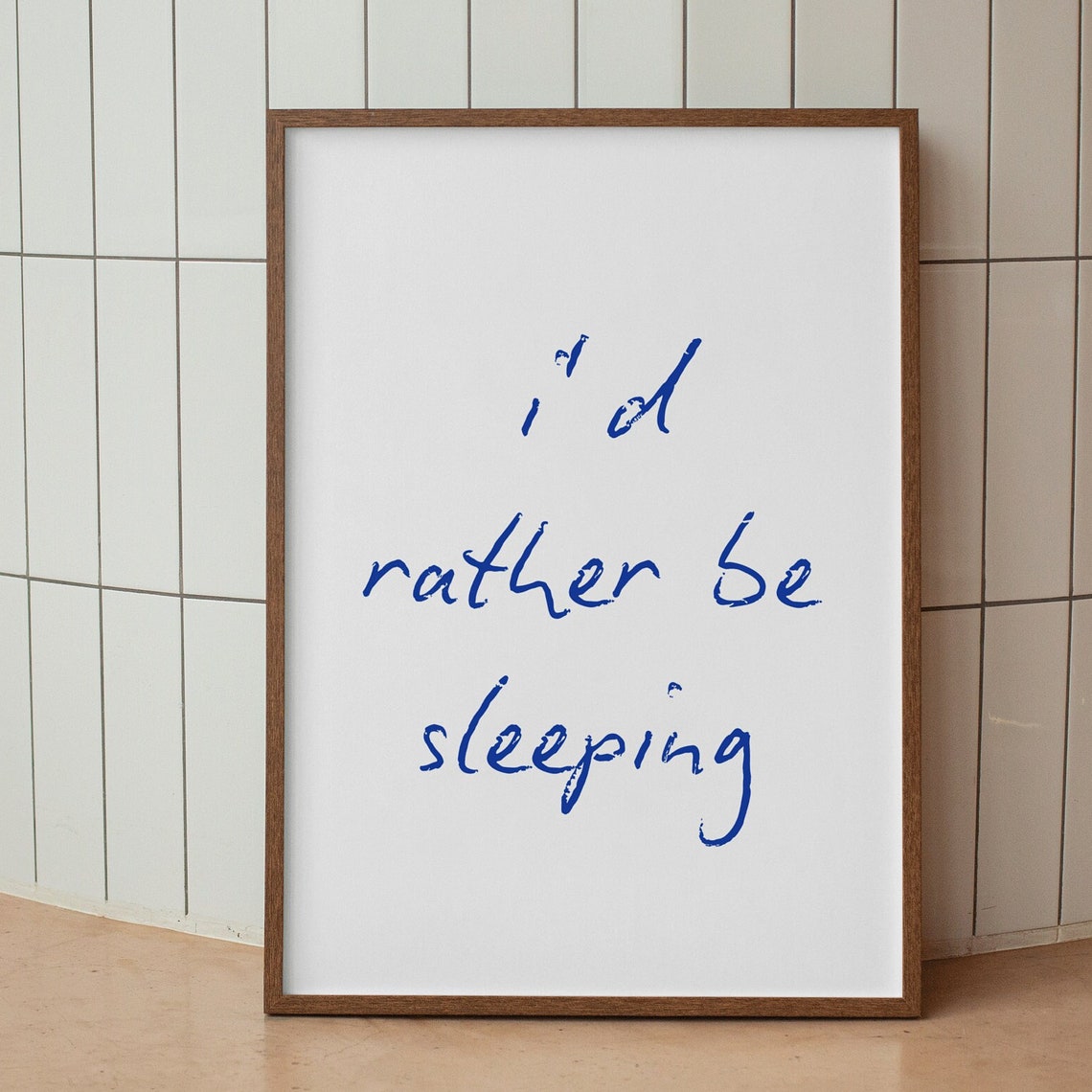 I'd Rather Be Sleeping Funny Handwritten Blue Bedroom Poster