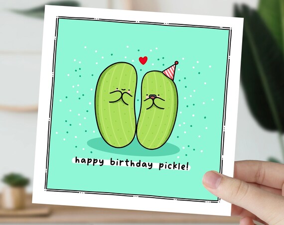Happy Birthday Pickle Card Funny Pun Birthday Card Punny Love Card Pickle Pun Dill Kawaii Cards