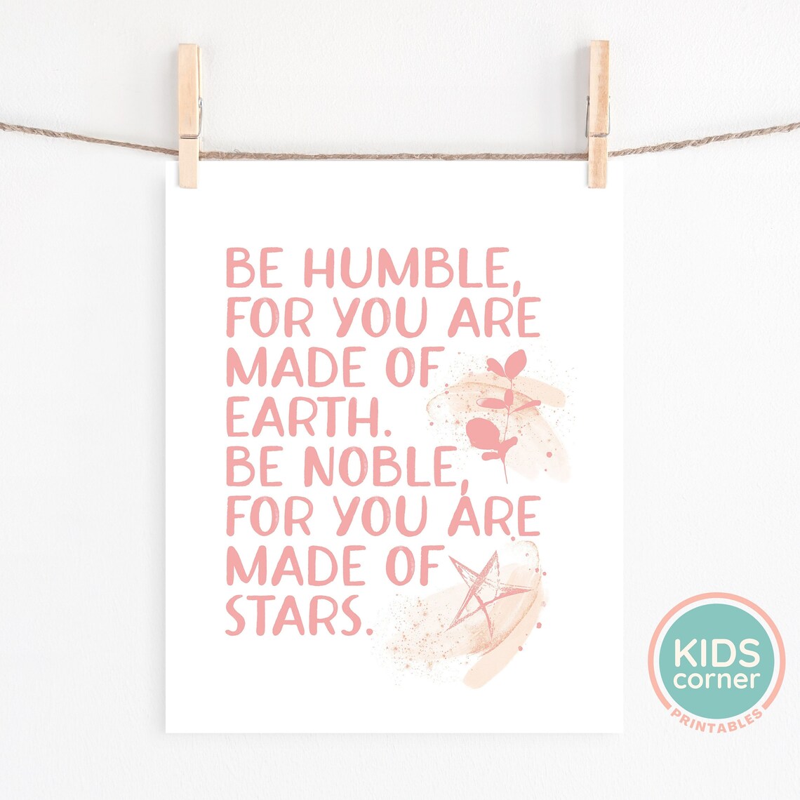 Be Humble Made Of Earth Noble Made Of Stars Pink Floral Quote Poster - Image 2