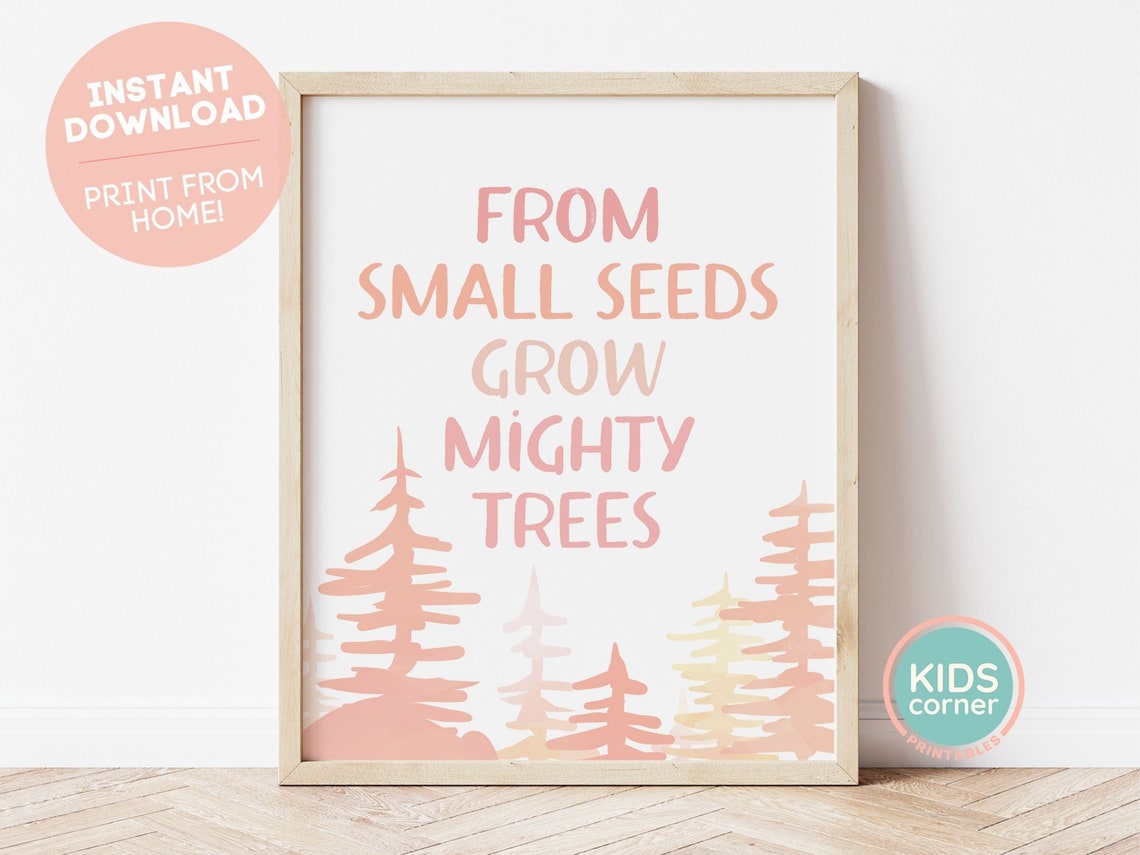 From Small Seeds Grow Mighty Trees Woodland Kids Quote Poster