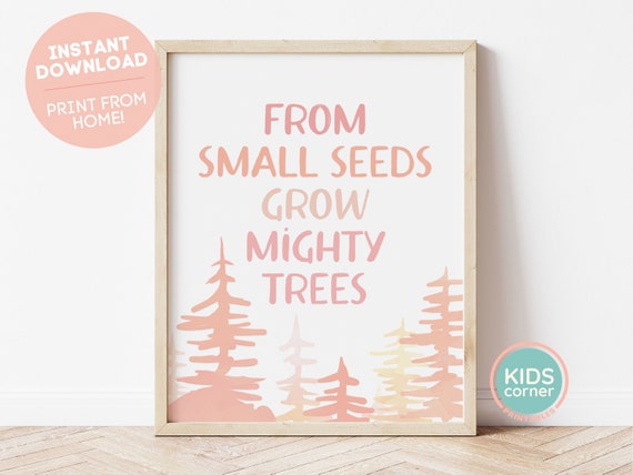 From Small Seeds Grow Mighty Trees Wall Art Nursery Decor Tree Playroom Art Instant Positive Art