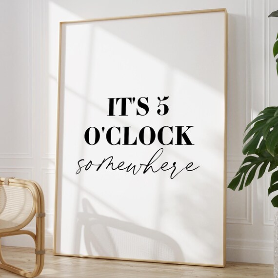 It’s 5 O’Clock Somewhere Kitchen Humor Art Print