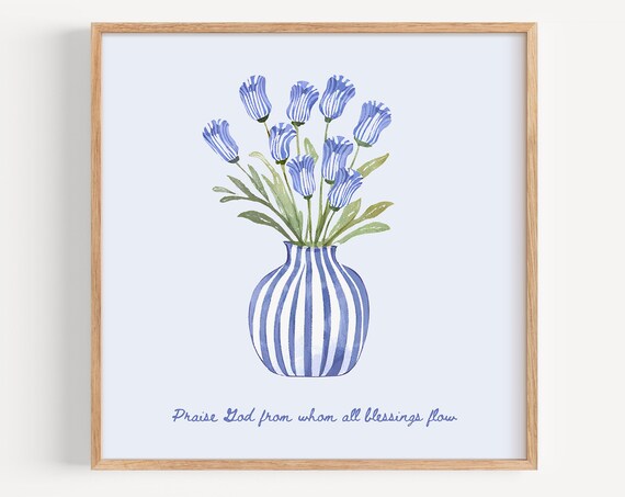 Praise God From Whom All Blessings Flow Blue Floral Art Poster