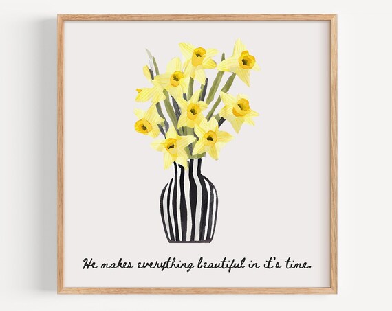 He Makes Everything Beautiful in Time Daffodil Floral Art Poster