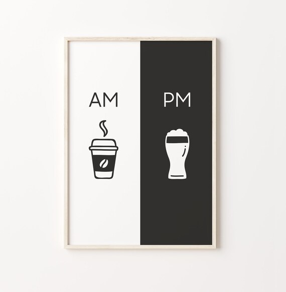 Coffee And Beer Art Print Am Pm Poster Modern Wall Art Black And White Home Decor Art Large Wall Art Instant