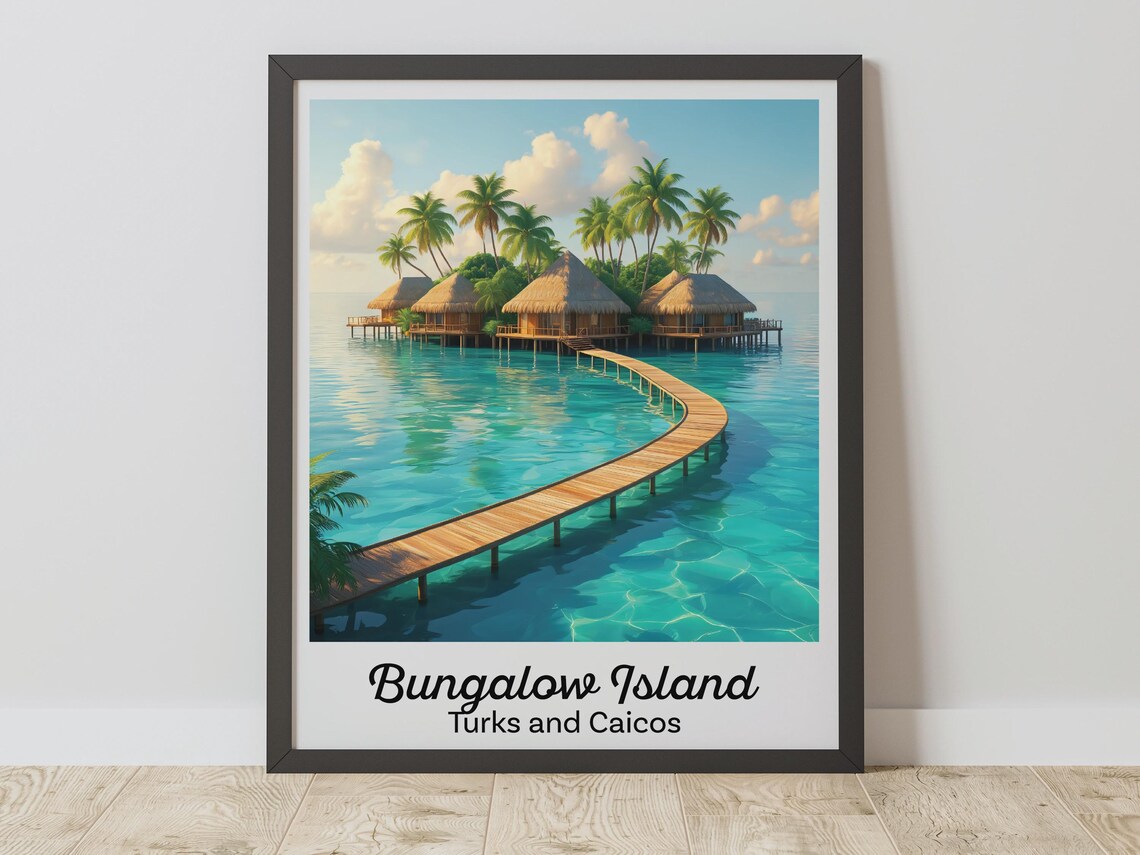 Bungalow Island Turks and Caicos Overwater Stilt Walkway Travel Poster