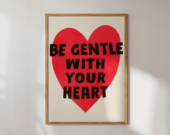 Be Gentle With Your Heart Red Heart Self Care Reminder Quote Poster
