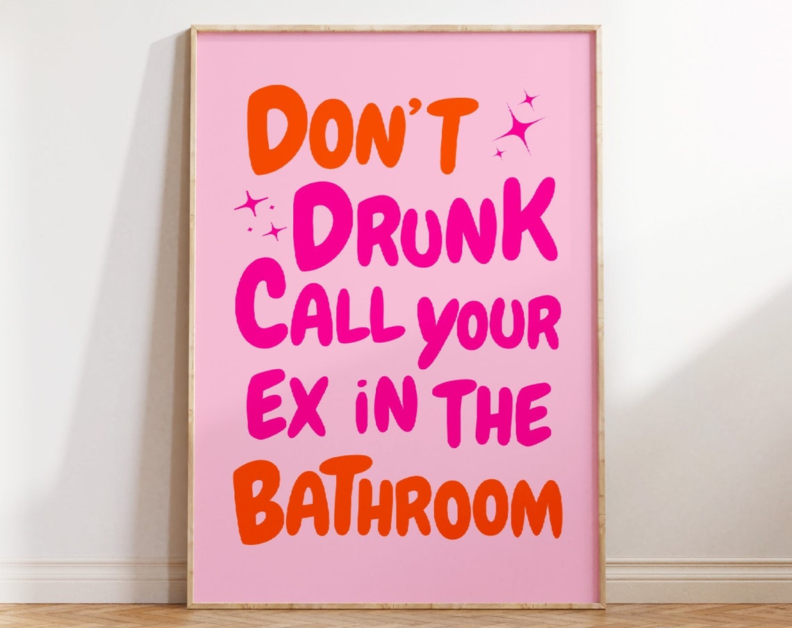 Don't Drunk Call Your Ex Funny Pink Retro Bathroom Quote Poster