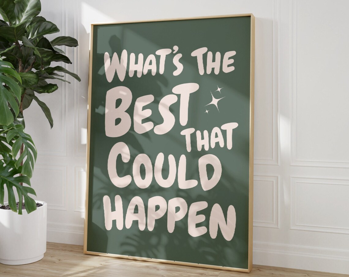 Best That Could Happen Quote Poster Print - Image 4