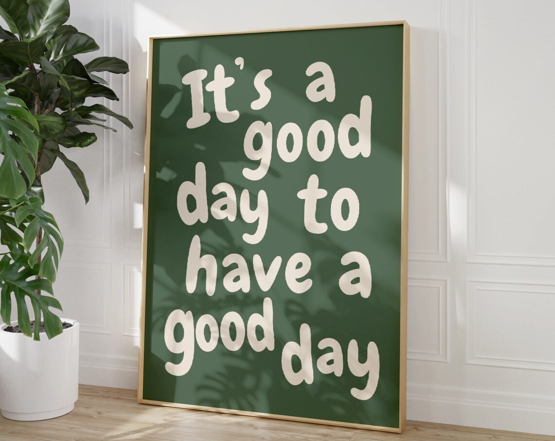 Today Is A Good Day Quote Poster, Sage Green