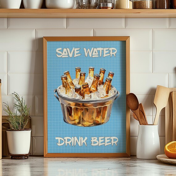 Save Water Drink Beer Print Funny Kitchen Art