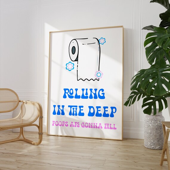 Rolling In The Deep Bathroom Poster Funny Quotes