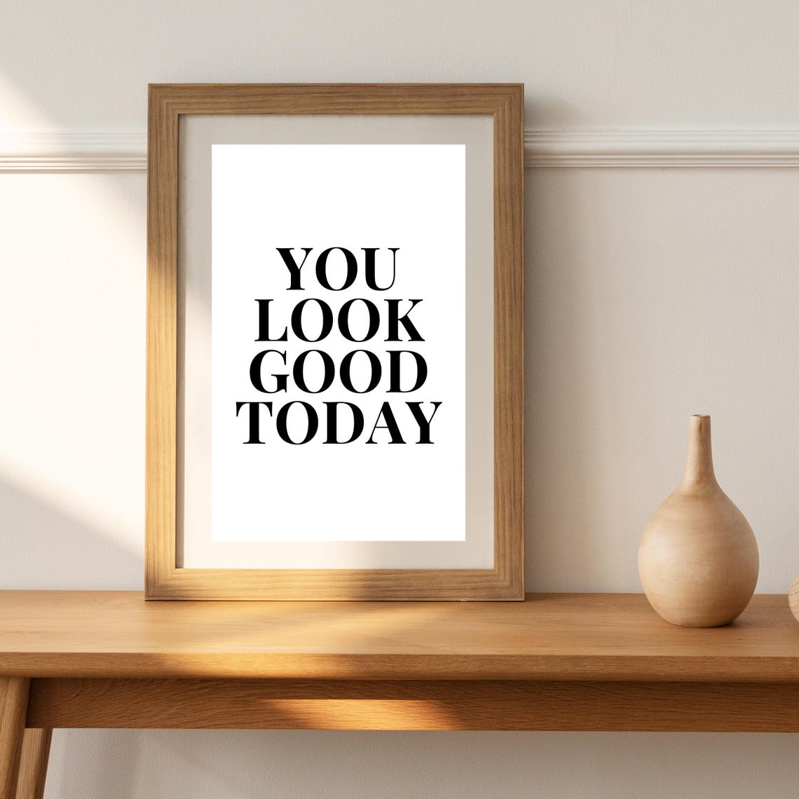 You Look Good Today Positive Affirmation Typography Quote Poster