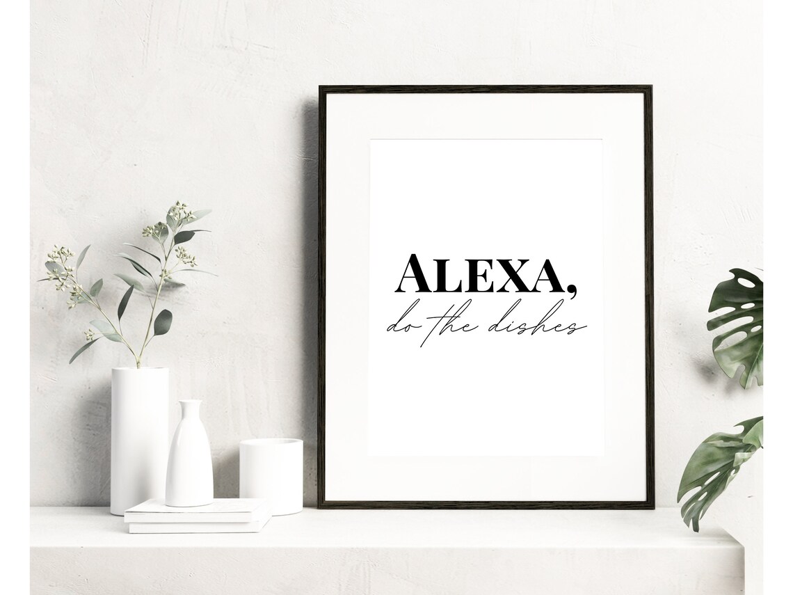 Alexa Do The Dishes Funny Smart Home Quote Typography Poster