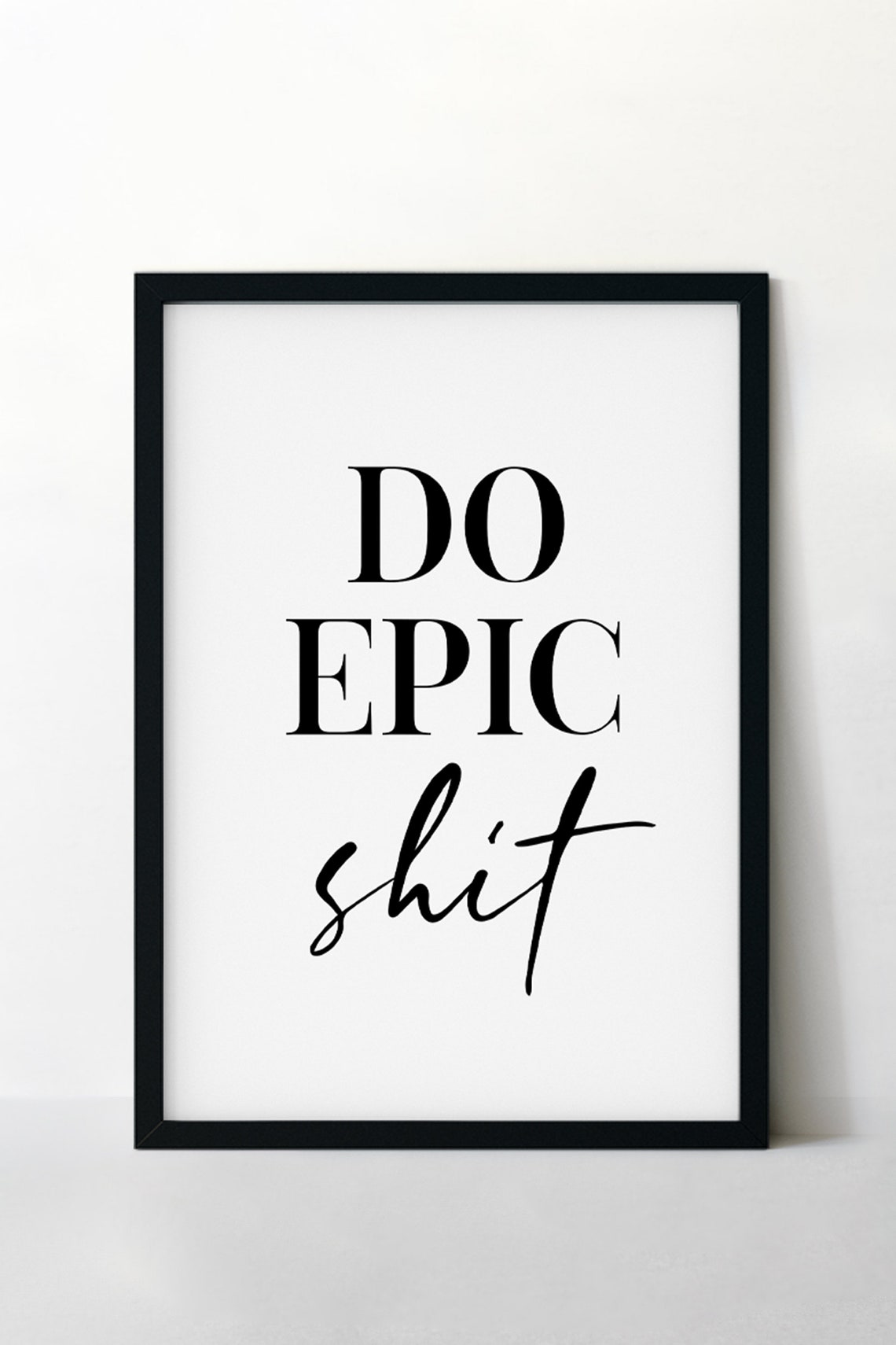 Do Epic Shit Bold Typography Funny Sarcastic Motivational Quote Poster - Image 4