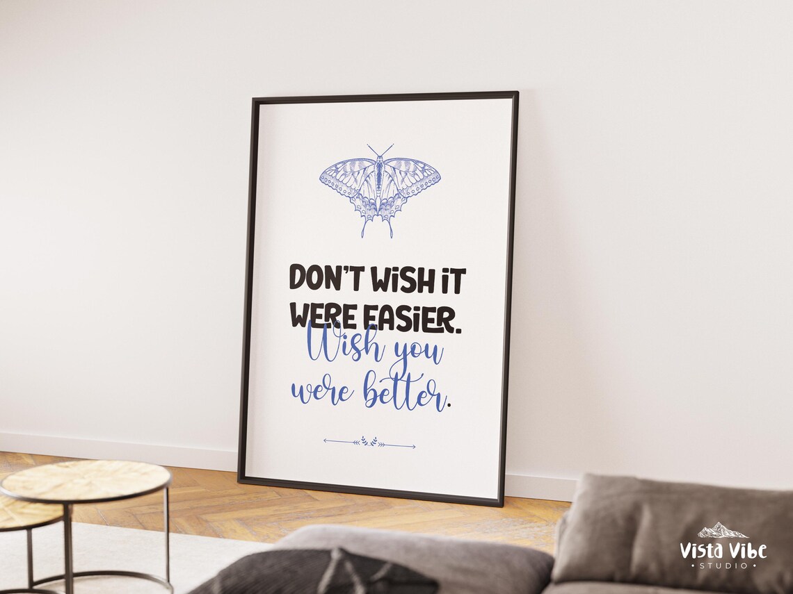 Dont Wish It Were Easier Wish You Were Better Quote Poster Blue Butterfly - Image 2