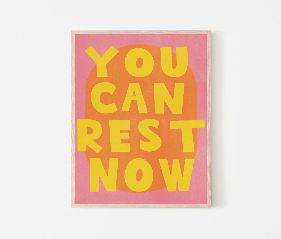 You Can Rest Now Pink Orange Yellow Bold Typography Self Care Poster