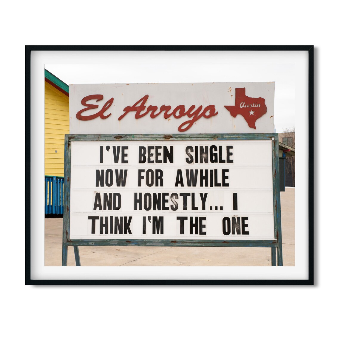 El Arroyo Funny Marquee Sign Single Quote Austin Photo Poster - Image 3
