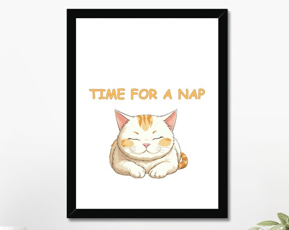 Time For A Nap Sleepy Cat Cute Quote Bedroom Funny Cat Lover Art Poster
