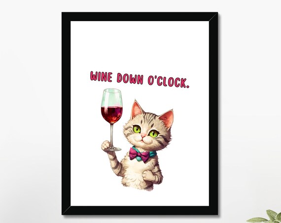 Wine Down O Clock Funny Cat Drinking Wine Glass Quote Humor Art Poster