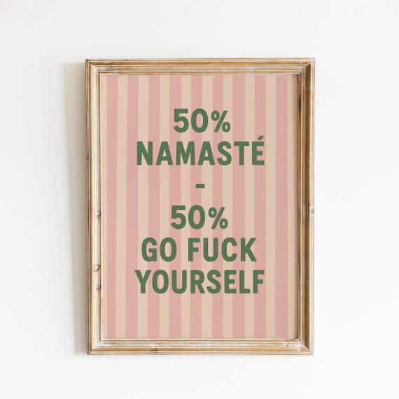 Funny Quote Poster 50 Namaste Go Fuck Yourself Wall Art