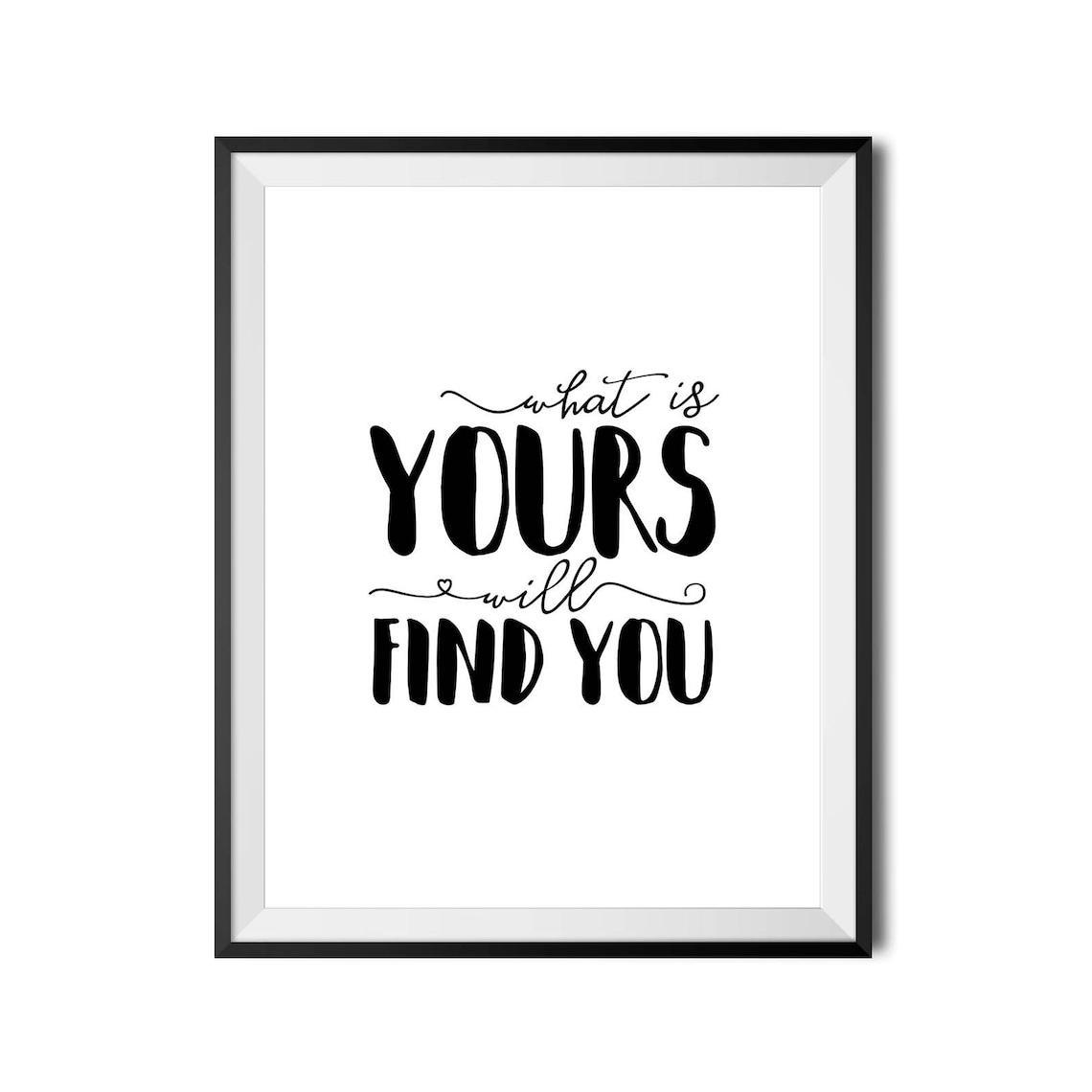 What Is Yours Will Find You Inspirational Quote Poster Bold Script Typography - Image 3