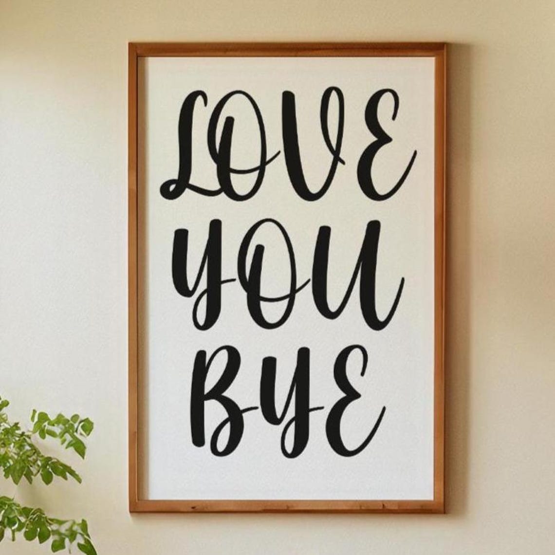 Love You Bye Black Script Hand Lettered Farewell Wall Decor Poster - Image 6