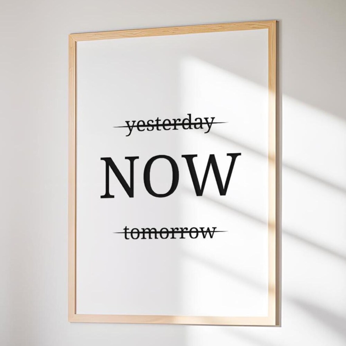 Yesterday Now Tomorrow Motivational Quote Art Print